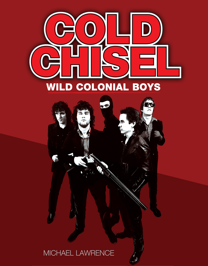 COLD CHISEL: Wild Colonial Boys