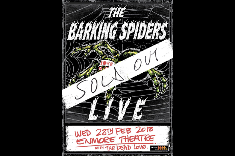 Our friends The Barking Spiders have sold out their show at the Enmore Theatre